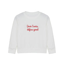 Load image into Gallery viewer, Dear Santa, Define Good Jersey Sweatshirt
